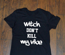 Load image into Gallery viewer, Witch Don't Kill My Vibe Halloween T-shirt