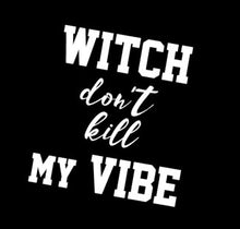 Load image into Gallery viewer, witch dont kill my vibe / cute halloween / costume / spooky / gift / baby shower/ baby costume /dress up / first halloween / kendirck lamar
